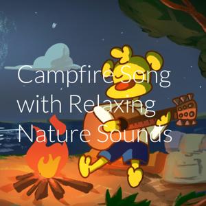 Campfire Song with Relaxing Nature Sounds