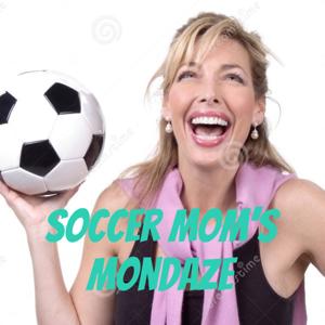 Soccermom's Mondaze