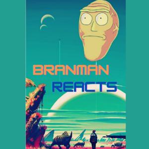 BranMan Reacts