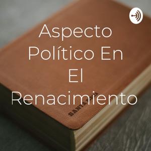 Aspecto Político En El Renacimiento.
