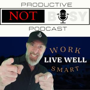 Productive Not Busy Podcast