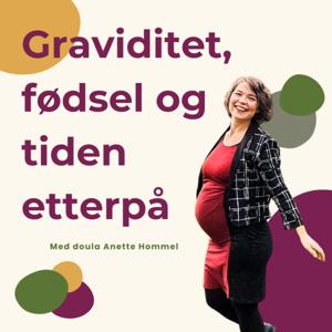 Graviditet, fødsel og tiden etterpå