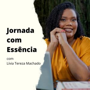 Jornada com Essência Por Lívia Tereza Machado