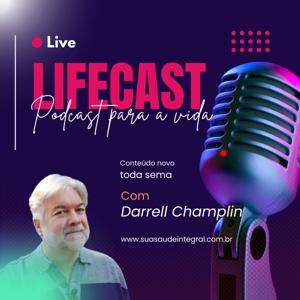 Lifecast, seu podcast para a vida