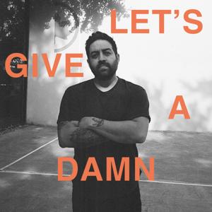 Let's Give A Damn by Nick Laparra