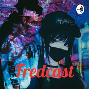 Fredcast