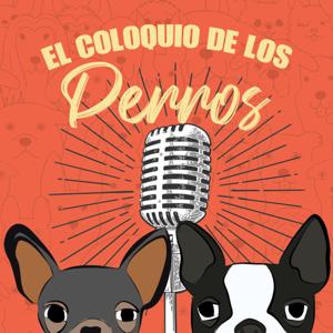 El Coloquio de los Perros Podcast