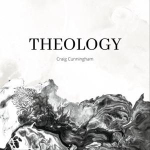 Theology with Craig Cunningham