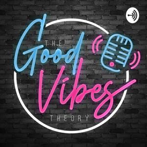 The Good Vibes Theory