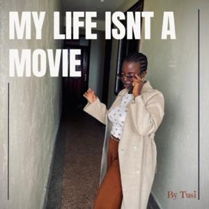 My life isn’t a movie