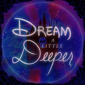 Dream a Little Deeper by Talk Film Society