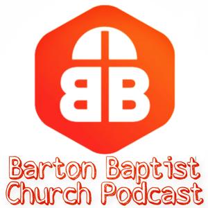 Barton Baptist Church Podcast