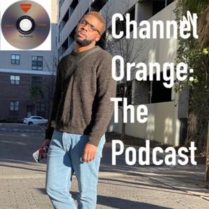 Channel Orange: The Podcast