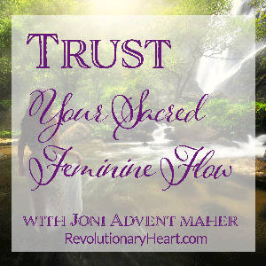 Trust Your Sacred Feminine Flow