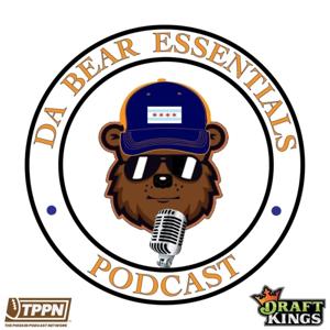 Da Bear Essentials™ - A Chicago Bears Podcast by A-Dub & Prez