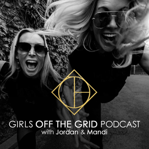 Girls Off the Grid Podcast with Jordan & Mandi