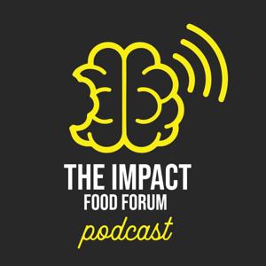Impact Food Forum Podcast