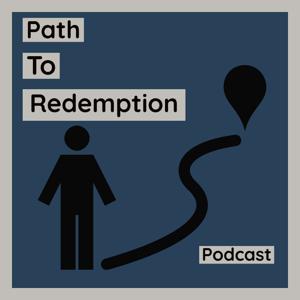 Path to Redemption Podcast