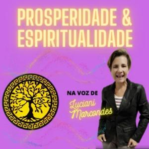 Luciani Marcondes - Prosperidade & Espiritualidade