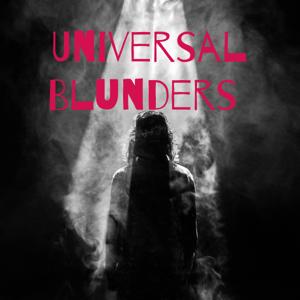 Universal Blunders