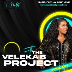 Music, Faith & Self-Love with The Veleka B. Project