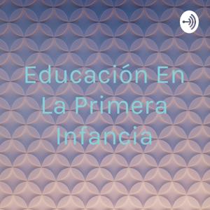 Educación En La Primera Infancia