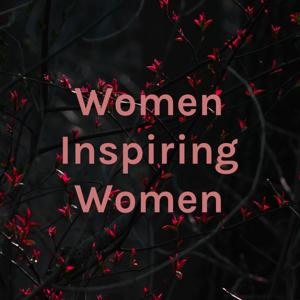 Women Inspiring Women