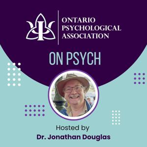 On Psych: Presented by the Ontario Psychological Association