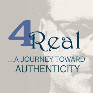 4 Real - A Journey Toward Authenticity