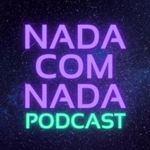 Nada com Nada Podcast