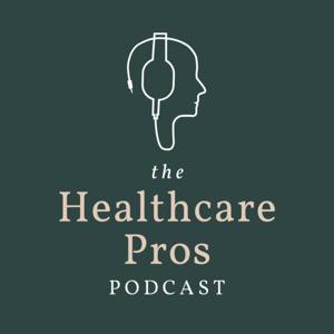 The Healthcare Pros Podcast