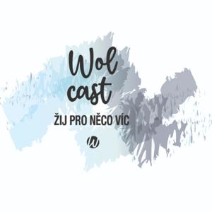 WOLCAST: Žij pro něco víc!