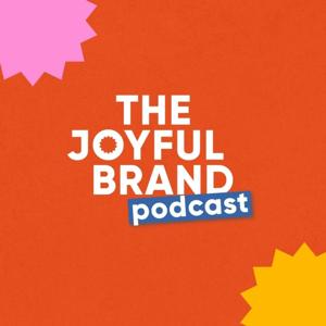 The Joyful Brand™ Podcast