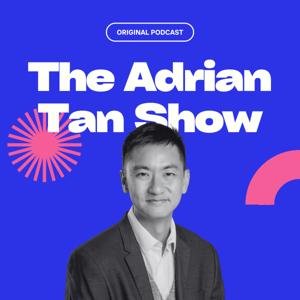 The Adrian Tan Show