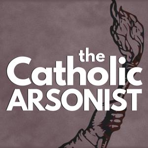 The Catholic Arsonist