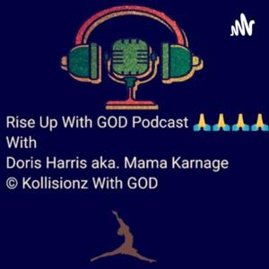 "Rize Up With GOD Podcast."