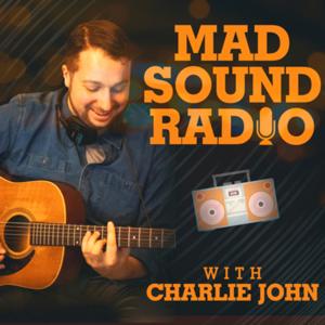 MAD SOUND RADIO with Charlie John