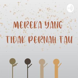 Mereka Yang Tidak Pernah Tau