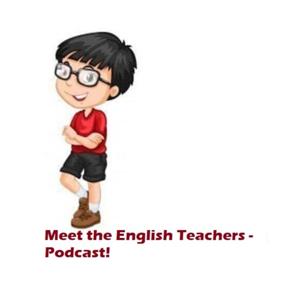 Meet the English Teachers Podcast Series