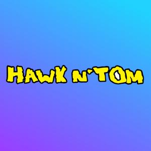 Hawk & Tom Podcasts