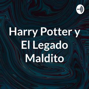 Harry Potter y El Legado Maldito