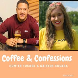 Coffee and Confessions with Kristen Rogers and Hunter Tucker