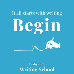 Begin - Derbyshire Writing School Podcast