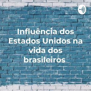 Influência dos Estados Unidos na vida dos brasileiros