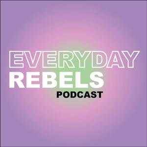 Everyday Rebels Podcast