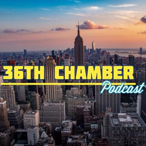 36th Chamber Podcast