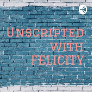 Unscripted with FELICITY
