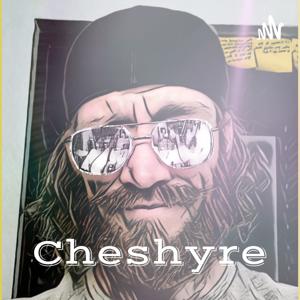 Cheshyre: Music and Runaway Thoughts.