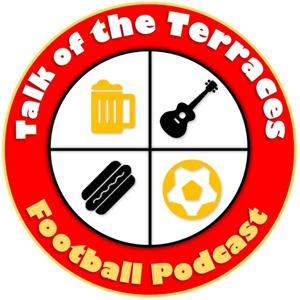 Talk of The Terraces Football Podcast