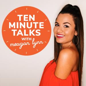 Ten Minute Talks with Meagan Lynn